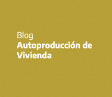 Portada Blog Autoproducción de Vivienda